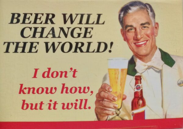 Humor Magnete Beer Will Change